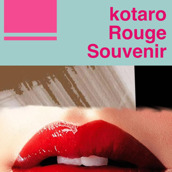 Kotaro - Rouge Souvenir