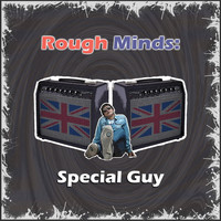 Rough Minds - Special Guy