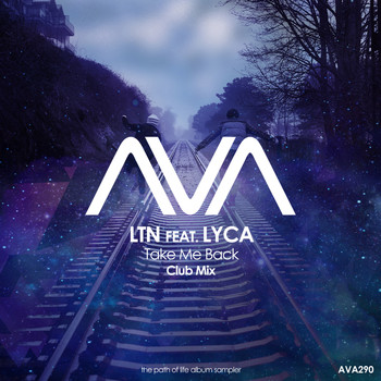 LTN featuring LYCA - Take Me Back (Club Mix)