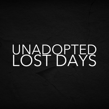 Unadopted - Lost Days