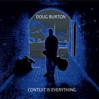 Doug Burton - Context Is Everything