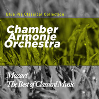 Chamber Armonie Orchestra - The Best of Classical Music: Mozart