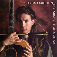 Billy McLaughlin - The Archery of Guitar