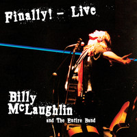 Billy McLaughlin - Finally! - Live