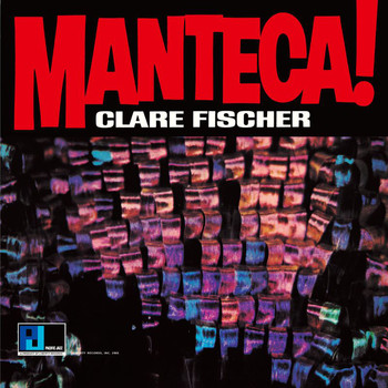 Clare Fischer - Manteca!