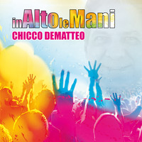 Chicco DeMatteo - In alto le mani