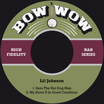 Lil Johnson - Sam-The Hot Dog Man / My Stove´s in Good Condition