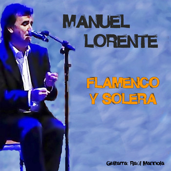 Manuel Lorente - Flamenco y Solera