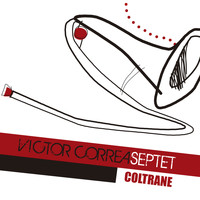 Victor Correa - Victor Correa Septet "Coltrane"
