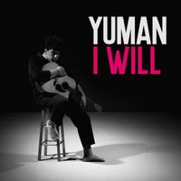 Yuman - I Will