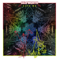 Selfworth - Hate Me