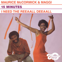 Maurice McCormick & Maggi - 15 Minutes / I Need the Reeaall Deeaall (Digital 45)