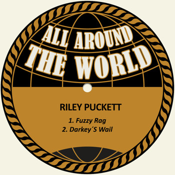Riley Puckett - Fuzzy Rag / Darkey´s Wail