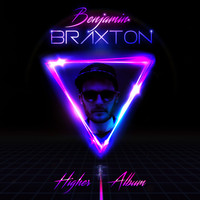 Benjamin Braxton - Higher