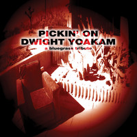 Pickin' On Series - Pickin' on Dwight Yoakam