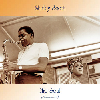 Shirley Scott - Hip Soul (Remastered 2019)