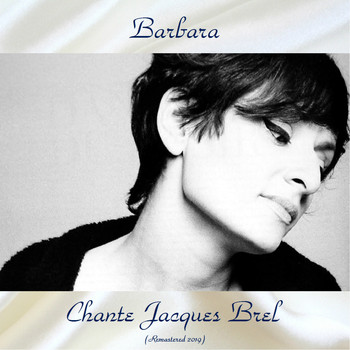 Barbara - Chante Jacques Brel (Remastered 2019)