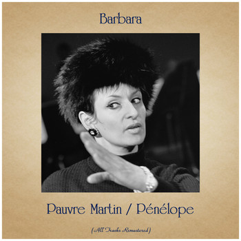 Barbara - Pauvre Martin / Pénélope (Remastered 2019)