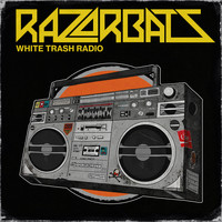 Razorbats - White Trash Radio