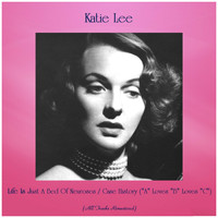 Katie Lee - Life Is Just A Bed Of Neuroses / Case History ("A" Loves "B" Loves "C") (Remastered 2019)