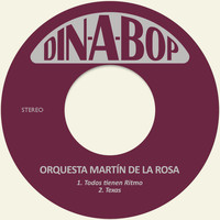 Orquesta Martín de la Rosa - Todos Tienen Ritmo / Texas