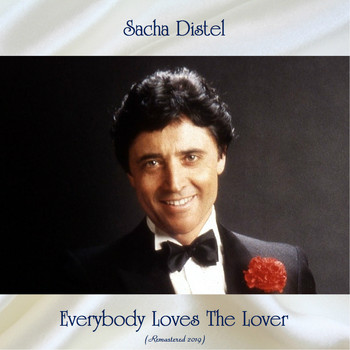 Sacha Distel - Everybody Loves The Lover (Remastered 2019)