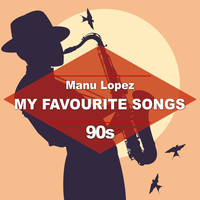 Manu Lopez - My Favourite Songs 90s