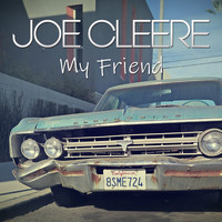 Joe Cleere - My Friend