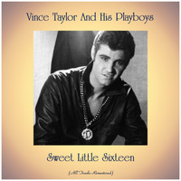 Vince Taylor And His Playboys - Sweet Little Sixteen (Remastered 2019)