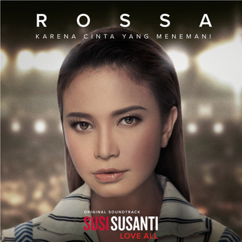 Rossa - Karena Cinta Yang Menemani (Original Soundtrack from the Movie "Susi Susanti - Love All")