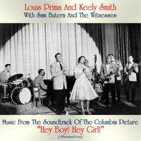 Louis Prima And Keely Smith With Sam Butera And The Witnesses - Music From The Soundtrack Of The Columbia Picture "Hey Boy! Hey Girl!" (Remastered 2019)