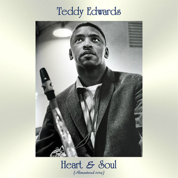Teddy Edwards - Heart & Soul (Remastered 2019)