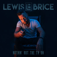 Lewis Brice - Nothin' but the TV On