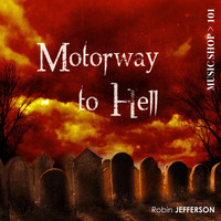 Robin Jefferson - Motorway to Hell (Explicit)