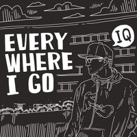 IQ - Everywhere I Go (Explicit)