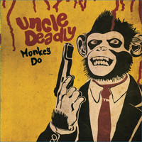 Uncle Deadly - Monkey Do