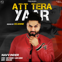 Navv Inder - Att Tera Yaar (Remix) - Single