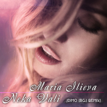 Maria Ilieva - Neka Vali (DiMO (BG) Extended Remix)