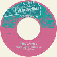 The Saints - Watch out for That Last Step / Turtle Dove