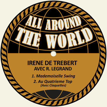 Irene De Trebert & Raymond Legrand - Mademoiselle Swing / Au Quatrieme Top (Avec Claquettes)