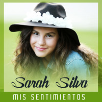 Sarah Silva - Mis Sentimientos