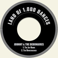 Johnny & The Debonaires - The Jay Hawk / The Bonecracker