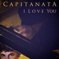 Capitanata - I Love You