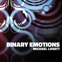 Michael Lovatt - Binary Emotions