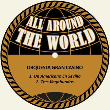 Orquesta Gran casino - Un Americano en Sevilla / Tres Vagabundos