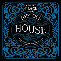 Clint Black - This Old House