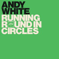 Andy White - Running Round in Circles