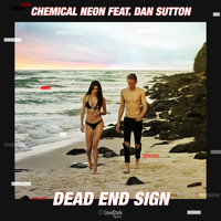 Chemical Neon - Dead End Sign