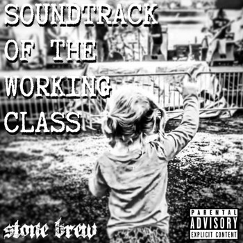 Stone Brew - Soundtrack of the Working Class (Explicit)