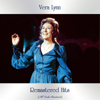Vera Lynn - Remastered Hits (All Tracks Remastered)